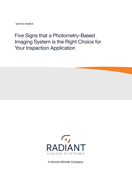 Five Signs that a Photometry-Based Imaging System is the Right Choice for Your Inspection Application