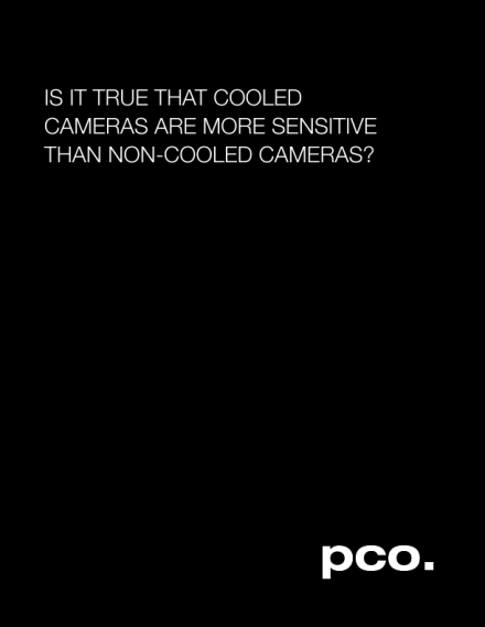 Is It True That Cooled Cameras are More Sensitive than Non-cooled Cameras?