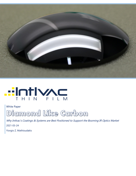 Diamond Like Carbon: Why Intlvac's Coatings & Systems are Best Positioned to Support the Booming IR Optics Market
