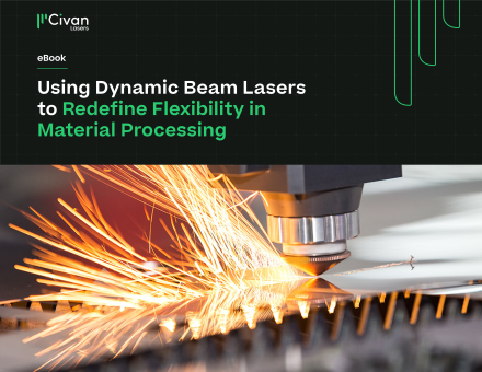 Using Dynamic Beam Lasers to Redefine Flexibility in Material Processing