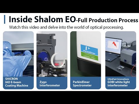 Inside Shalom EO: Explore How Optics are Manufactured, Engineered, and Quality Inspected