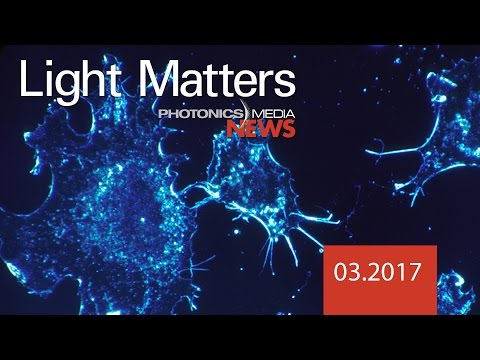 Illuminating to Eliminate Cancer Cells - LIGHT MATTERS 03.2017
