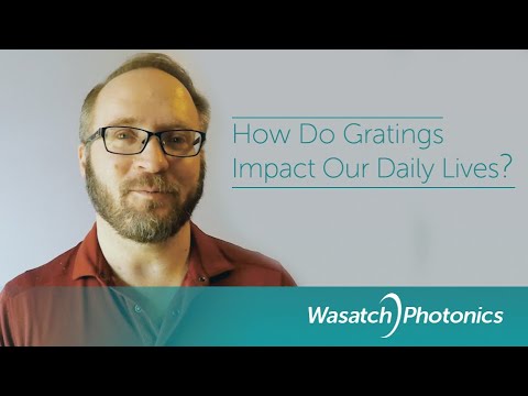 Wasatch Photonics - How Do Gratings Impact Our Daily Lives?