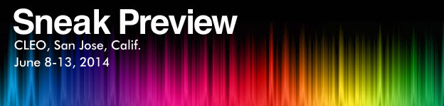 Special from Photonics.com: CLEO 2014 Sneak Preview