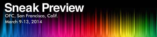 Special from Photonics.com: OFC 2014 Sneak Preview