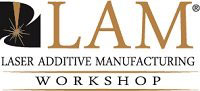 LIA Laser Additive Manufacturing Workshop