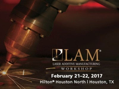 Laser Additive Manufacturing workshop (LAM&reg;)